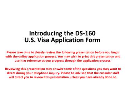 Please take time to closely review the following presentation before you begin with the online application process. You may wish to print this presentation and use it as reference as you progress through the application 