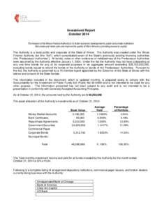 Investment Report October 2014 The mission of the Illinois Finance Authority is to foster economic development to public and private institutions that create and retain jobs and improve the quality of life in Illinois by