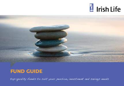 Fund Guide top-quality funds to suit your pension, investment and savings needs About us Established in Ireland in 1939, Irish Life is now part of the Great-West Lifeco group of companies, one of the world’s leading l