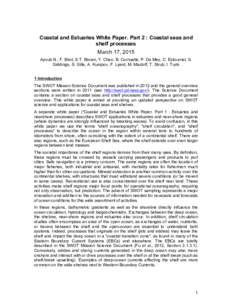 Coastal and Estuaries White Paper. Part 2 : Coastal seas and shelf processes March 17, 2015 Ayoub N., F. Birol, S.T. Brown, Y. Chao, B. Cornuelle, P. De Mey, C. Estournel, S. Giddings, S. Gille, A. Kurapov, F. Lyard, M. 