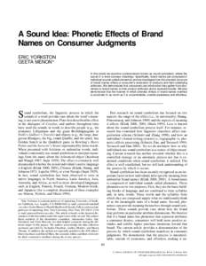 A Sound Idea: Phonetic Effects of Brand Names on Consumer Judgments ERIC YORKSTON GEETA MENON* In this article we examine a phenomenon known as sound symbolism, where the sound of a word conveys meanings. Specifically, b