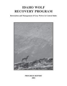 IDAHO WOLF RECOVERY PROGRAM Restoration and Management of Gray Wolves in Central Idaho PROGRESS REPORT 2002
