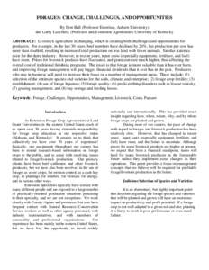 FORAGES: CHANGE, CHALLENGES, AND OPPORTUNITIES By Don Ball (Professor Emeritus, Auburn University) and Garry Lacefield, (Professor and Extension Agronomist) University of Kentucky ABSTRACT: Livestock agriculture is chang