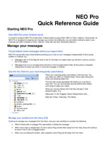 NEO Pro Quick Reference Guide Starting NEO Pro Start NEO Pro when Outlook starts It is best to configure NEO Pro to start when Outlook starts by going within NEO to Tools | Options | General tab. As NEO Pro is designed t