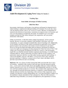 Adult Development & Aging News Volume 39, Number 1 Teaching Tips: Some Subtle Advantages of Online Learning Julia Penn Shaw Increasingly, both learners and teachers of psychology and human development turn to online lear