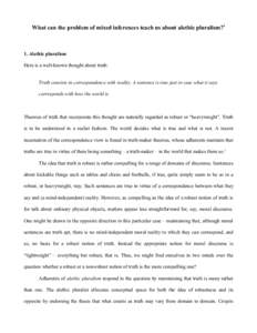 What can the problem of mixed inferences teach us about alethic pluralism?1  1. Alethic pluralism Here is a well-known thought about truth: Truth consists in correspondence with reality. A sentence is true just in case w