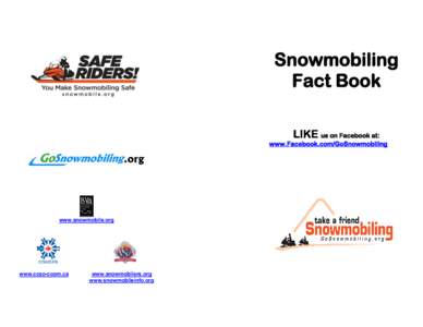 Snowmobiling Fact Book LIKE us on Facebook at: www.Facebook.com/GoSnowmobiling  www.snowmobile.org