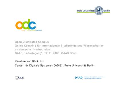 Open Distributed Campus Online Coaching für internationale Studierende und Wissenschaftler an deutschen Hochschulen DAAD „Leitertagung“, , DAAD Bonn Karoline von Köckritz Center für Digitale Systeme (CeD