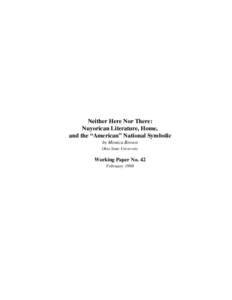 Neither Here Nor There: Nuyorican Literature, Home, and the “American” National Symbolic by Monica Brown Ohio State University