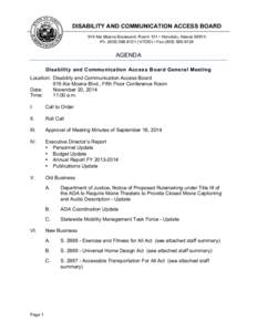 DISABILITY AND COMMUNICATION ACCESS BOARD 919 Ala Moana Boulevard, Room 101 • Honolulu, Hawaii[removed]Ph[removed] (V/TDD) • Fax[removed]AGENDA Disability and Communication Access Board General Meeting