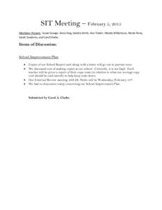 SIT Meeting – February 5, 2015 Members Present: Susan Savage, Anna King, Sandra Smith, Ann Trader, Mandy Williamson, Nicole Revis, Sarah Souderes, and Carol Clarke. Items of Discussion: School Improvement Plan