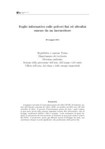 Foglio informativo sulle polveri fini ed ultrafini emesse da un inceneritore 30 maggio 2011 Repubblica e cantone Ticino Dipartimento del territorio