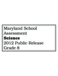 Maryland School Assessment Science 2012 Public Release Grade 8