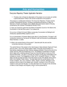 Arts and Humanities Everyman Repertory Theater Application Narrative 1. Provide a two or three line description of the project. Is it an event, an exhibit, a panel discussion? What is the central component of the project
