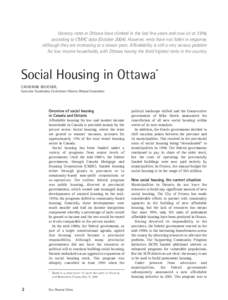 Vacancy rates in Ottawa have climbed in the last few years and now sit at 3.9%, according to CMHC data (October[removed]However, rents have not fallen in response, although they are increasing at a slower pace. Affordabil