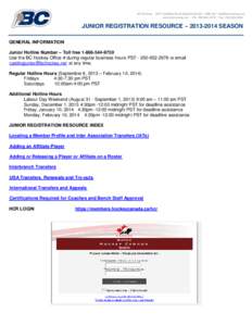 BC Hockey[removed]Oldfield Road Saanichton BC V8M 2A1 [removed] www.bchockey.net Ph: [removed]Fax: [removed]JUNIOR REGISTRATION RESOURCE – [removed]SEASON