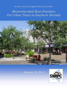 Southern Nevada Regional Planning Coalition  Recommended Best Practices For Urban Trees in Southern Nevada  January 24, 2012