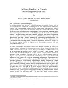 Militant Jihadism in Canada Prosecuting the War of Ideas By Frazer Egerton (PhD) & Alexandre Wilner (PhD)* (February 2009)