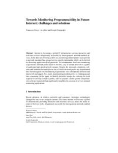 Towards Monitoring Programmability in Future Internet: challenges and solutions Francesco Fusco, Luca Deri and Joseph Gasparakis Abstract Internet is becoming a global IT infrastructure serving interactive and real-time 