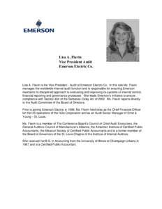 Lisa A. Flavin Vice President Audit Emerson Electric Co. Lisa A. Flavin is the Vice President - Audit at Emerson Electric Co. In this role Ms. Flavin manages the worldwide internal audit function and is responsible for e