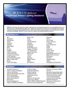 WESCO delivers Airport and Airfield Lighting Solutions! WESCO has been servicing the unique requirements of Canadian airports for runway lighting since our early days as a Westinghouse sales arm. Today that expertise con