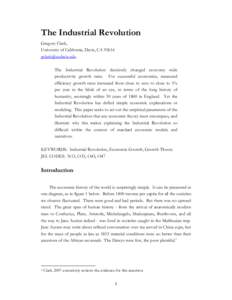 The Industrial Revolution Gregory Clark, University of California, Davis, CAThe Industrial Revolution decisively changed economy wide productivity growth rates. For successful economies, measure