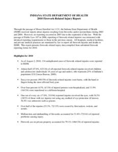 INDIANA STATE DEPARTMENT OF HEALTH 2010 Firework-Related Injury Report Through the passage of House Enrolled Act 1131, the Indiana State Department of Health (ISDH) received reports about injuries resulting from firework