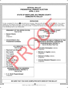OFFICIAL BALLOT PRESIDENTIAL PRIMARY ELECTION APRIL 3, 2012 STATE OF MARYLAND, BALTIMORE COUNTY DEMOCRATIC BALLOT INSTRUCTIONS