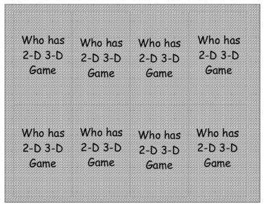 Who has 2-D 3-D Game Who has 2-D 3-D