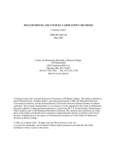 HEALTH SHOCKS AND COUPLES’ LABOR SUPPLY DECISIONS Courtney Coile* CRR WP[removed]May[removed]Center for Retirement Research at Boston College