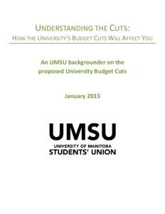 UNDERSTANDING THE CUTS:  HOW THE UNIVERSITY’S BUDGET CUTS WILL AFFECT YOU An UMSU backgrounder on the proposed University Budget Cuts