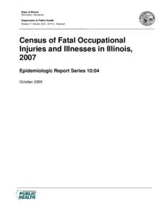 State of Illinois Pat Quinn, Governor Department of Public Health Damon T. Arnold, M.D., M.P.H., Director  Census of Fatal Occupational