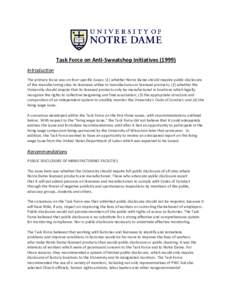 Task Force on Anti-Sweatshop InitiativesIntroduction The primary focus was on four specific issues: (1) whether Notre Dame should require public disclosure of the manufacturing sites its licensees utilize to manu