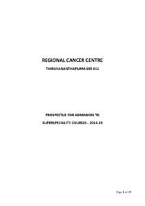 REGIONAL CANCER CENTRE THIRUVANANTHAPURM[removed]PROSPECTUS FOR ADMISSION TO SUPERSPECIALITY COURSES[removed]