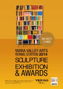 26 OCT– 7 DEC YARRA VALLEY ARTS YERING STATION 2014