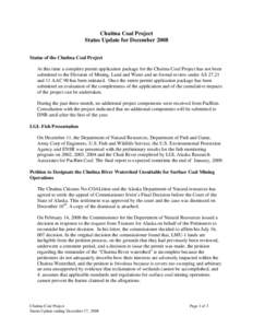 Chuitna Coal Project Status Update for December 2008 Status of the Chuitna Coal Project At this time a complete permit application package for the Chuitna Coal Project has not been submitted to the Division of Mining, La