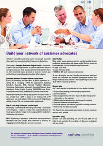 Build your network of customer advocates In today’s competitive economy, buyers increasingly expect to check with their peers before they’ll sign on the dotted line. That’s why a Customer Reference Program (CRP) is