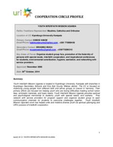 COOPERATION CIRCLE PROFILE YOUTH INTERFAITH MISSION UGANDA Faiths /Traditions Represented: Muslims, Catholics and Orthodox Location of CC: Kyambogo University Kampala Primary Contact: KIBEDI HAKIM Email/Phone: hakimuwanu