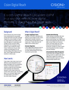 Cision Digital Reach Cision’s Digital Reach calculates UVPM in a way that reflects how digital content is shared on the social web. Background