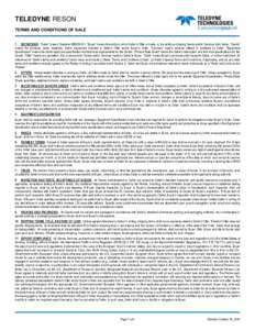 TELEDYNE RESON TERMS AND CONDITIONS OF SALE 1. DEFINITIONS. “Seller” means Teledyne RESON BV. “Buyer” means the entity to which Seller‟s Offer is made, or the entity purchasing Goods and/or Services from Seller