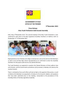 GOVERNMENT OF NIUE OFFICE OF THE PREMIER 9thNovember 2015 Press Release Niue Youth Parliament hold Second Assembly Alofi, Niue, 9thNovember 2015: The second meeting of the Niue Youth Parliament is now