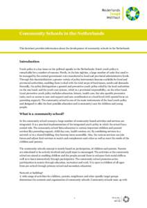 Community Schools in the Netherlands  This factsheet provides information about the development of community schools in the Netherlands Introduction Youth policy is a key issue on the political agenda in the Netherlands.