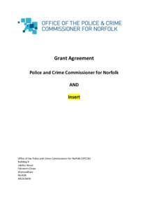 Grant Agreement Police and Crime Commissioner for Norfolk AND Insert  Office of the Police and Crime Commissioner for Norfolk (OPCCN)