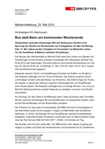 Medienstelle SBB[removed]removed] Medienmitteilung, 25. Mai 2010 Hüntwangen-Wil–Neuhausen
