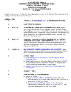 STAFF MEETING AGENDA LANCASTER COUNTY BOARD OF COMMISSIONERS THURSDAY, OCTOBER 30, 2014 COUNTY-CITY BUILDING ROOM[removed]THE BILL LUXFORD STUDIO 8:30 A.M.