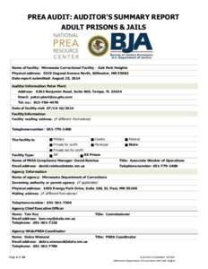 PREA AUDIT: AUDITOR’S SUMMARY REPORT ADULT PRISONS & JAILS Name of facility: Minnesota Correctional Facility – Oak Park Heights Physical address: 5329 Osgood Avenue North, Stillwater, MN[removed]Date report submitted: 