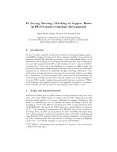 Exploiting Ontology Matching to Support Reuse in PURO-started Ontology Development Marek Dud´ aˇs, Ondˇrej Zamazal, and Vojtˇech Sv´atek Department of Information and Knowledge Engineering, University of Economics, 