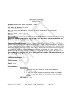 MONTHLY MEETING August 7, 2014 Meeting: called to order by Bill Robinson at 7:00 PM. The Pledge of Allegiance was given. Roll Call: Sally Casey, Rick Jones, Maryanne Goodman, Bill Robinson and Anna Grobe. Minutes: of Jul