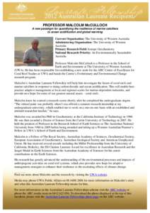 PROFESSOR MALCOLM McCULLOCH A new paradigm for quantifying the resilience of marine calcifiers to ocean acidification and global warming Current Organisation: The University of Western Australia Administering Organisatio