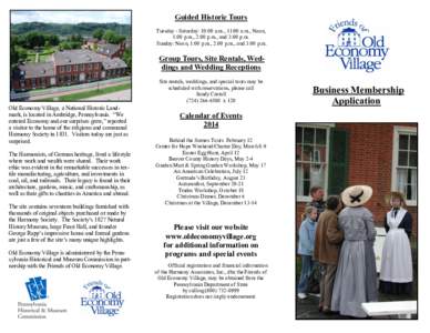 Guided Historic Tours Tuesday - Saturday: 10:00 a.m., 11:00 a.m., Noon, 1:00 p.m., 2:00 p.m., and 3:00 p.m. Sunday: Noon, 1:00 p.m., 2:00 p.m., and 3:00 p.m.  Group Tours, Site Rentals, Weddings and Wedding Receptions